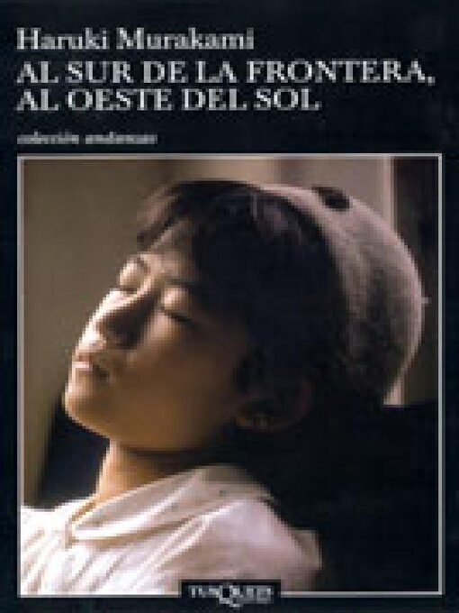 Detalles del título Al sur de la frontera, al oeste del Sol de Haruki Murakami - Disponible
